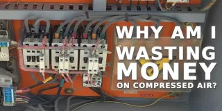 Why Am I Wasting Money On Compressed Air?